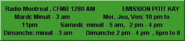 Radio Montreal CFMB 1280 AM EMISSION PITIT KAY            Samedi & Dimanche 2 pm - 4 pm